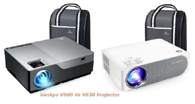 Vankyo V600 Vs V630 : Which Provides Better Performance Vankyo V600 Vs V630 : Which Provides Better Performance